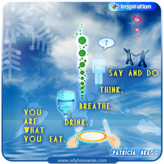  - eat-drink-breathe-think-say-do-patricia-bragg-quote